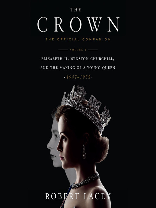 Title details for The Crown, The Official Companion, Volume 1 by Robert Lacey - Available